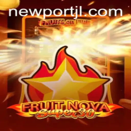 Discover the Exciting World of FruitrNovaSupe30 in Newport